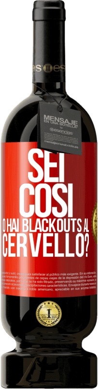 49,95 € | Vino rosso Edizione Premium MBS® Riserva sei così o hai blackouts al cervello? Etichetta Rossa. Etichetta personalizzabile Riserva 12 Mesi Raccogliere 2015 Tempranillo