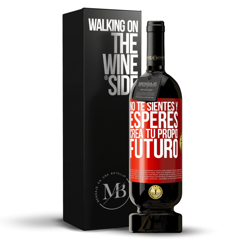 49,95 € Envío gratis | Vino Tinto Edición Premium MBS® Reserva No te sientes y esperes, crea tu propio futuro Etiqueta Roja. Etiqueta personalizable Reserva 12 Meses Cosecha 2016 Tempranillo