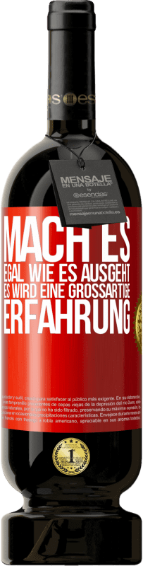 49,95 € Kostenloser Versand | Rotwein Premium Ausgabe MBS® Reserve Mach es, egal, wie es ausgeht, es wird eine großartige Erfahrung Rote Markierung. Anpassbares Etikett Reserve 12 Monate Ernte 2016 Tempranillo