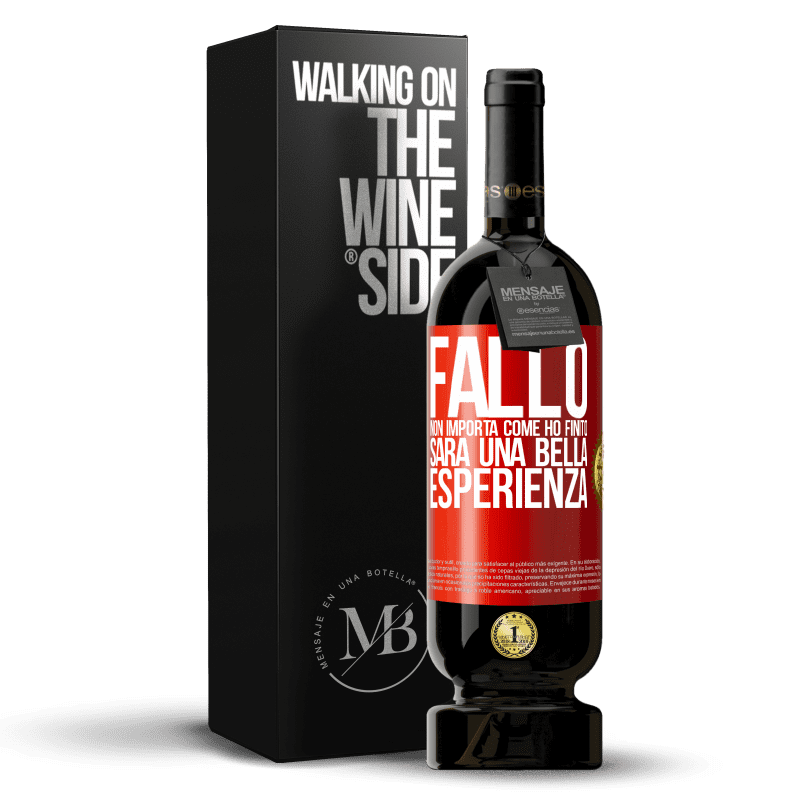 49,95 € Spedizione Gratuita | Vino rosso Edizione Premium MBS® Riserva Fallo, non importa come ho finito, sarà una bella esperienza Etichetta Rossa. Etichetta personalizzabile Riserva 12 Mesi Raccogliere 2016 Tempranillo