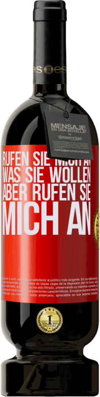 49,95 € | Rotwein Premium Ausgabe MBS® Reserve Rufen Sie mich an, was Sie wollen, aber rufen Sie mich an Rote Markierung. Anpassbares Etikett Reserve 12 Monate Ernte 2015 Tempranillo