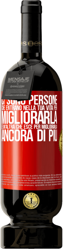 49,95 € | Vino rosso Edizione Premium MBS® Riserva Ci sono persone che entrano nella tua vita per migliorarla e un'altra che esce per migliorarla ancora di più Etichetta Rossa. Etichetta personalizzabile Riserva 12 Mesi Raccogliere 2015 Tempranillo