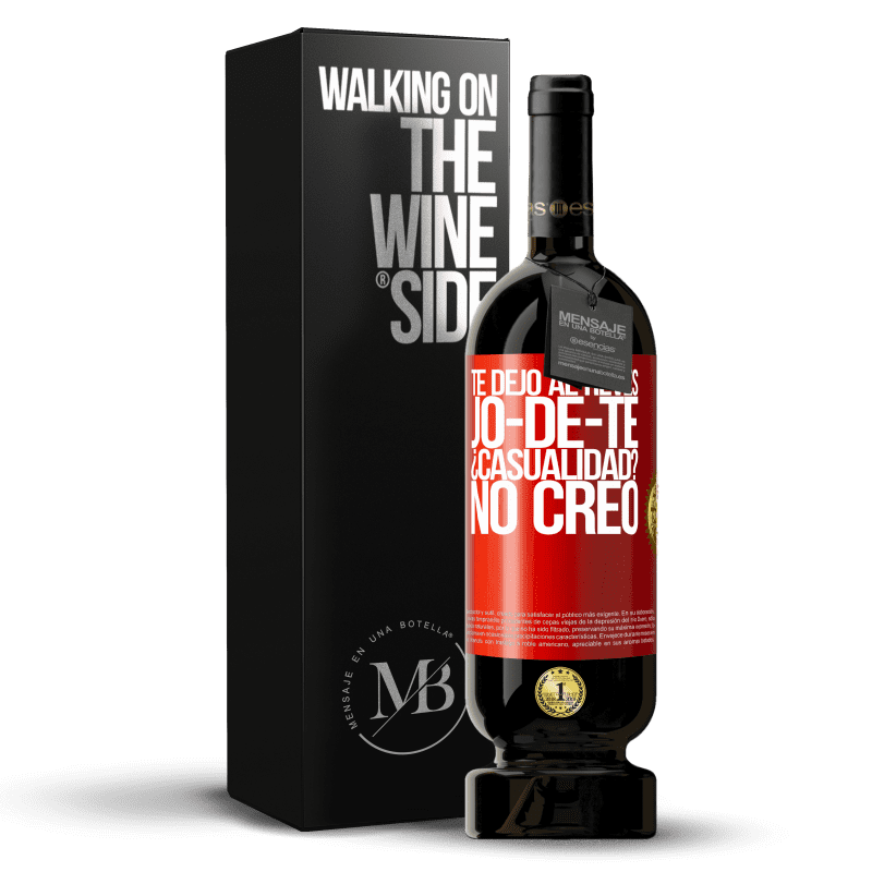 49,95 € Spedizione Gratuita | Vino rosso Edizione Premium MBS® Riserva TE DEJO, al revés, JO-DE-TE ¿Casualidad? No creo Etichetta Rossa. Etichetta personalizzabile Riserva 12 Mesi Raccogliere 2015 Tempranillo