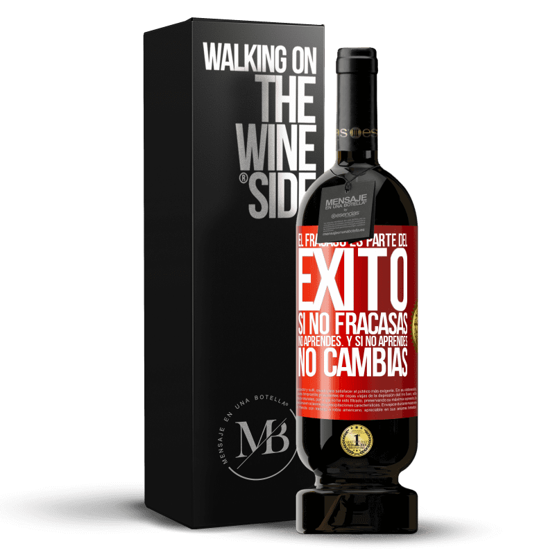 49,95 € Envío gratis | Vino Tinto Edición Premium MBS® Reserva El fracaso es parte del éxito. Si no fracasas, no aprendes. Y si no aprendes, no cambias Etiqueta Roja. Etiqueta personalizable Reserva 12 Meses Cosecha 2015 Tempranillo