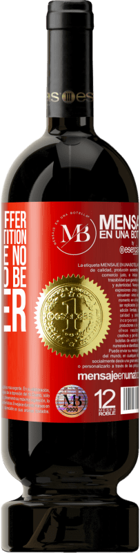 «If you do not differ from your competition, you will have no choice but to be cheaper» Premium Edition MBS® Reserva