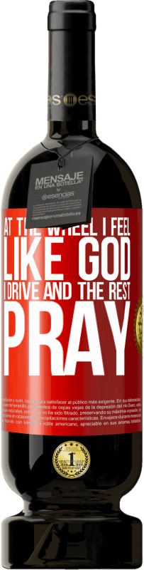 «At the wheel I feel like God. I drive and the rest pray» Premium Edition MBS® Reserve