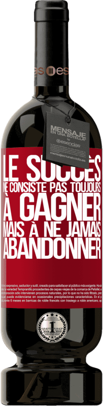 49,95 € Envoi gratuit | Vin rouge Édition Premium MBS® Réserve Le succès ne consiste pas toujours à gagner, mais à ne jamais abandonner Étiquette Rouge. Étiquette personnalisable Réserve 12 Mois Récolte 2015 Tempranillo