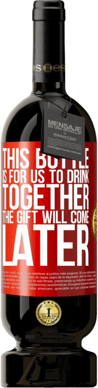 49,95 € | Красное вино Premium Edition MBS® Бронировать Эта бутылка для нас, чтобы пить вместе. Подарок придет позже Красная метка. Настраиваемая этикетка Бронировать 12 Месяцы Урожай 2016 Tempranillo