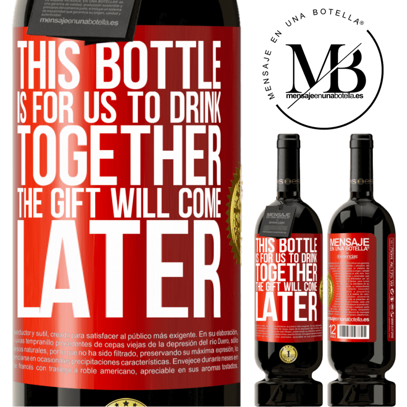 49,95 € Free Shipping | Red Wine Premium Edition MBS® Reserve This bottle is for us to drink together. The gift will come later Red Label. Customizable label Reserve 12 Months Harvest 2014 Tempranillo