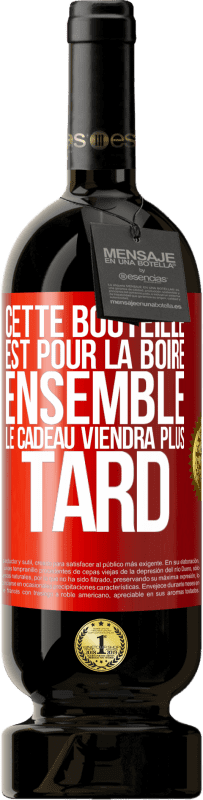 49,95 € | Vin rouge Édition Premium MBS® Réserve Cette bouteille est pour la boire ensemble. Le cadeau viendra plus tard Étiquette Rouge. Étiquette personnalisable Réserve 12 Mois Récolte 2015 Tempranillo