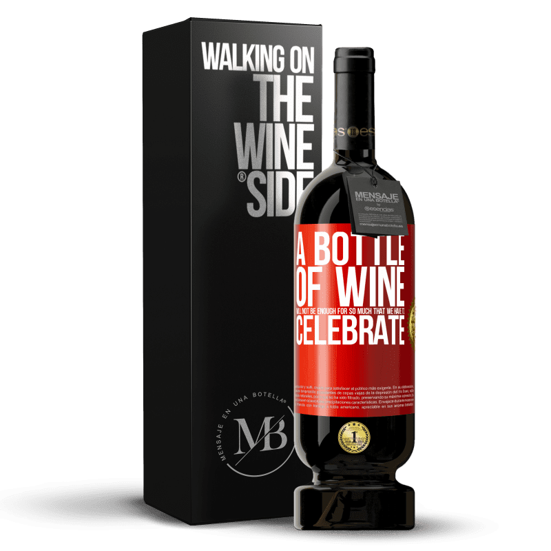 49,95 € Free Shipping | Red Wine Premium Edition MBS® Reserve A bottle of wine will not be enough for so much that we have to celebrate Red Label. Customizable label Reserve 12 Months Harvest 2014 Tempranillo