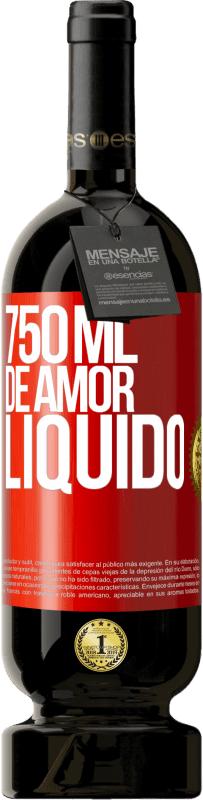 «750 ml de amor líquido» Edição Premium MBS® Reserva