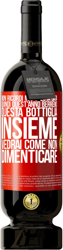 49,95 € | Vino rosso Edizione Premium MBS® Riserva Non ricordi mai questa data, quindi quest'anno berremo questa bottiglia insieme. Vedrai come non dimenticare Etichetta Rossa. Etichetta personalizzabile Riserva 12 Mesi Raccogliere 2015 Tempranillo