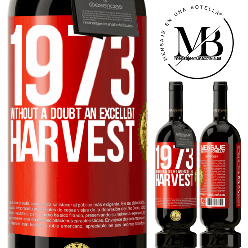 49,95 € Free Shipping | Red Wine Premium Edition MBS® Reserve 1973. Without a doubt, an excellent harvest Red Label. Customizable label Reserve 12 Months Harvest 2014 Tempranillo