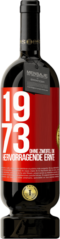 49,95 € | Rotwein Premium Ausgabe MBS® Reserve 1973. Ohne Zweifel eine hervorragende Ernte Rote Markierung. Anpassbares Etikett Reserve 12 Monate Ernte 2014 Tempranillo