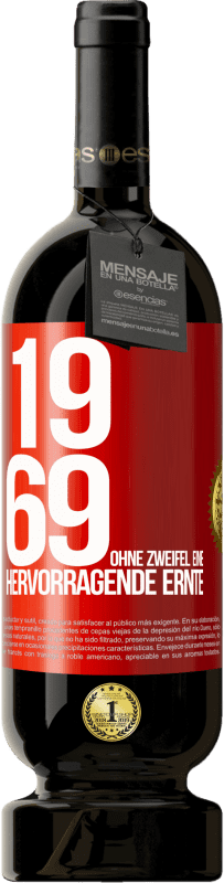49,95 € | Rotwein Premium Ausgabe MBS® Reserve 1969. Ohne Zweifel eine hervorragende Ernte Rote Markierung. Anpassbares Etikett Reserve 12 Monate Ernte 2014 Tempranillo