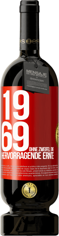 49,95 € | Rotwein Premium Ausgabe MBS® Reserve 1969. Ohne Zweifel eine hervorragende Ernte Rote Markierung. Anpassbares Etikett Reserve 12 Monate Ernte 2016 Tempranillo
