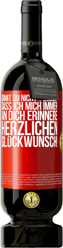 «Damit du nicht vergisst, dass ich mich immer an dich erinnere. Herzlichen Glückwunsch!» Premium Ausgabe MBS® Reserve