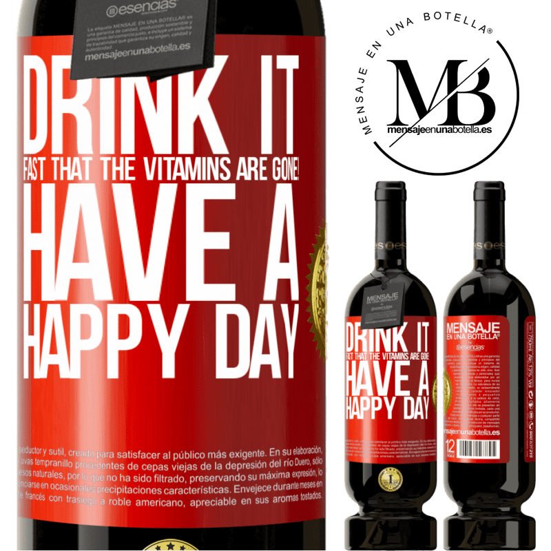 49,95 € Free Shipping | Red Wine Premium Edition MBS® Reserve Drink it fast that the vitamins are gone! Have a happy day Red Label. Customizable label Reserve 12 Months Harvest 2014 Tempranillo