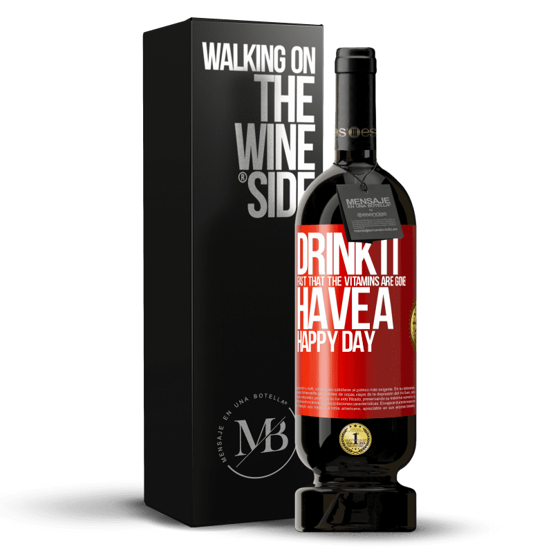 49,95 € Free Shipping | Red Wine Premium Edition MBS® Reserve Drink it fast that the vitamins are gone! Have a happy day Red Label. Customizable label Reserve 12 Months Harvest 2014 Tempranillo