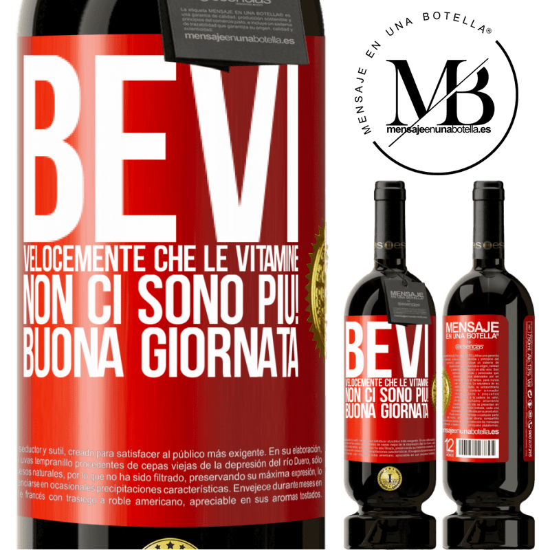 49,95 € Spedizione Gratuita | Vino rosso Edizione Premium MBS® Riserva Bevi velocemente che le vitamine non ci sono più! Buona giornata Etichetta Rossa. Etichetta personalizzabile Riserva 12 Mesi Raccogliere 2014 Tempranillo