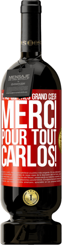 «Tu as un très grand cœur. Merci pour tout, Carlos!» Édition Premium MBS® Réserve