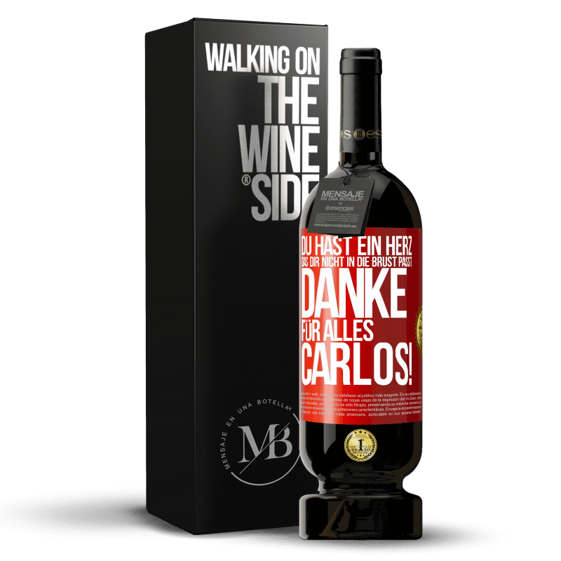 49,95 € Kostenloser Versand | Rotwein Premium Ausgabe MBS® Reserve Du hast ein Herz, das dir nicht in die Brust passt. Danke für alles Carlos! Rote Markierung. Anpassbares Etikett Reserve 12 Monate Ernte 2016 Tempranillo