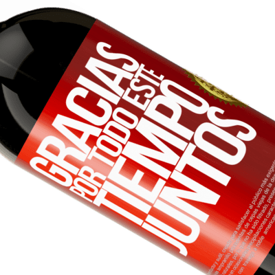 Expresiones Únicas y Personales. «Gracias por todo este tiempo juntos» Edición Premium MBS® Reserva