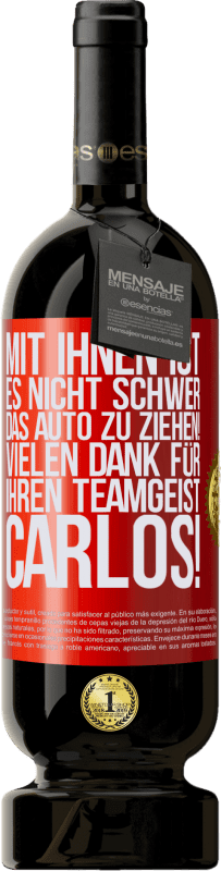 49,95 € Kostenloser Versand | Rotwein Premium Ausgabe MBS® Reserve Mit dir ist es nicht schwer, vorwärtszukommen! Vielen Dank für deinen Teamgeist, Carlos! Rote Markierung. Anpassbares Etikett Reserve 12 Monate Ernte 2016 Tempranillo