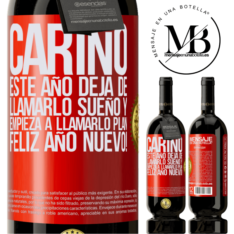 49,95 € Envío gratis | Vino Tinto Edición Premium MBS® Reserva Cariño, este año deja de llamarlo sueño y empieza a llamarlo plan. Feliz año nuevo! Etiqueta Roja. Etiqueta personalizable Reserva 12 Meses Cosecha 2014 Tempranillo