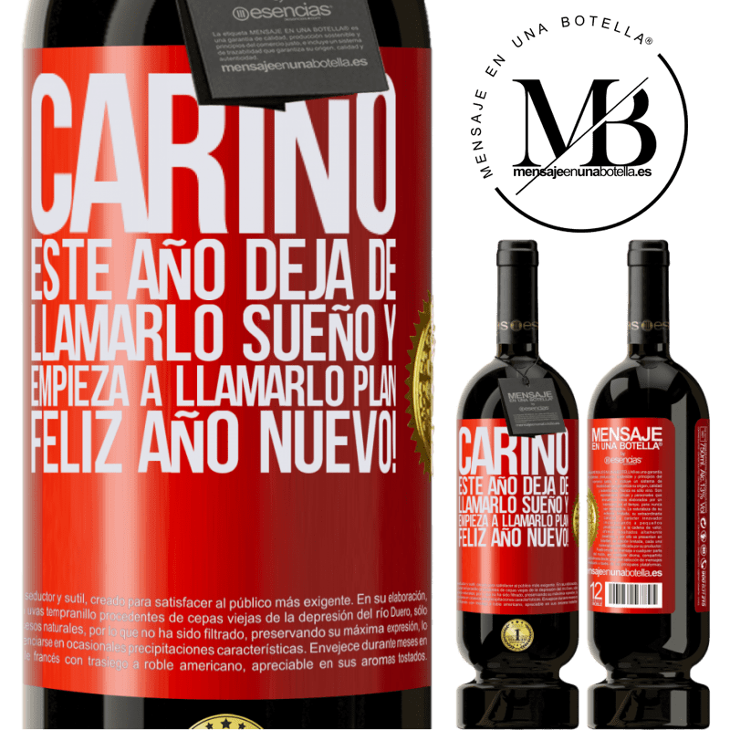 49,95 € Envío gratis | Vino Tinto Edición Premium MBS® Reserva Cariño, este año deja de llamarlo sueño y empieza a llamarlo plan. Feliz año nuevo! Etiqueta Roja. Etiqueta personalizable Reserva 12 Meses Cosecha 2016 Tempranillo
