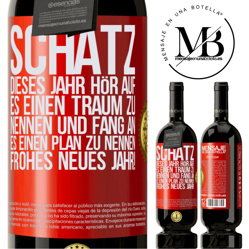 49,95 € Kostenloser Versand | Rotwein Premium Ausgabe MBS® Reserve Schatz, dieses Jahr hör auf, es einen Traum zu nennen und fang an, es einen Plan zu nennen: Frohes neues Jahr! Rote Markierung. Anpassbares Etikett Reserve 12 Monate Ernte 2014 Tempranillo