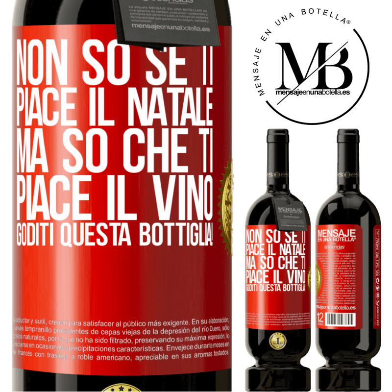 49,95 € Spedizione Gratuita | Vino rosso Edizione Premium MBS® Riserva Non so se ti piace il Natale, ma so che ti piace il vino. Goditi questa bottiglia! Etichetta Rossa. Etichetta personalizzabile Riserva 12 Mesi Raccogliere 2014 Tempranillo