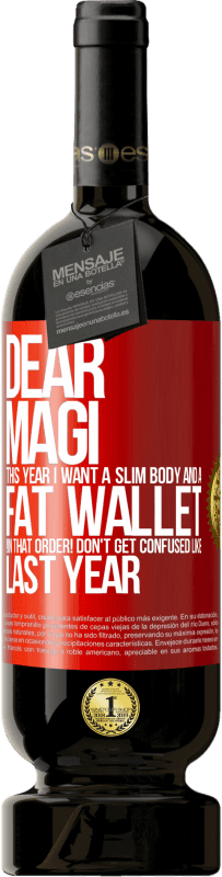 «Dear Magi, this year I want a slim body and a fat wallet. !In that order! Don't get confused like last year» Premium Edition MBS® Reserva
