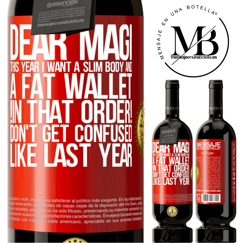 49,95 € Free Shipping | Red Wine Premium Edition MBS® Reserve Dear Magi, this year I want a slim body and a fat wallet. !In that order! Don't get confused like last year Red Label. Customizable label Reserve 12 Months Harvest 2014 Tempranillo