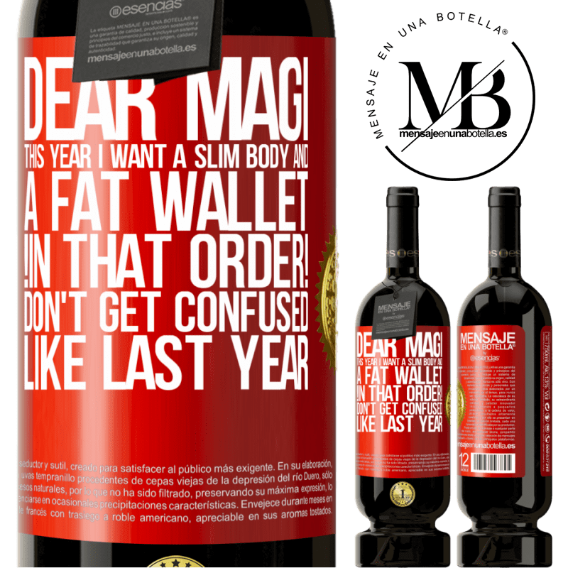 49,95 € Free Shipping | Red Wine Premium Edition MBS® Reserve Dear Magi, this year I want a slim body and a fat wallet. !In that order! Don't get confused like last year Red Label. Customizable label Reserve 12 Months Harvest 2016 Tempranillo