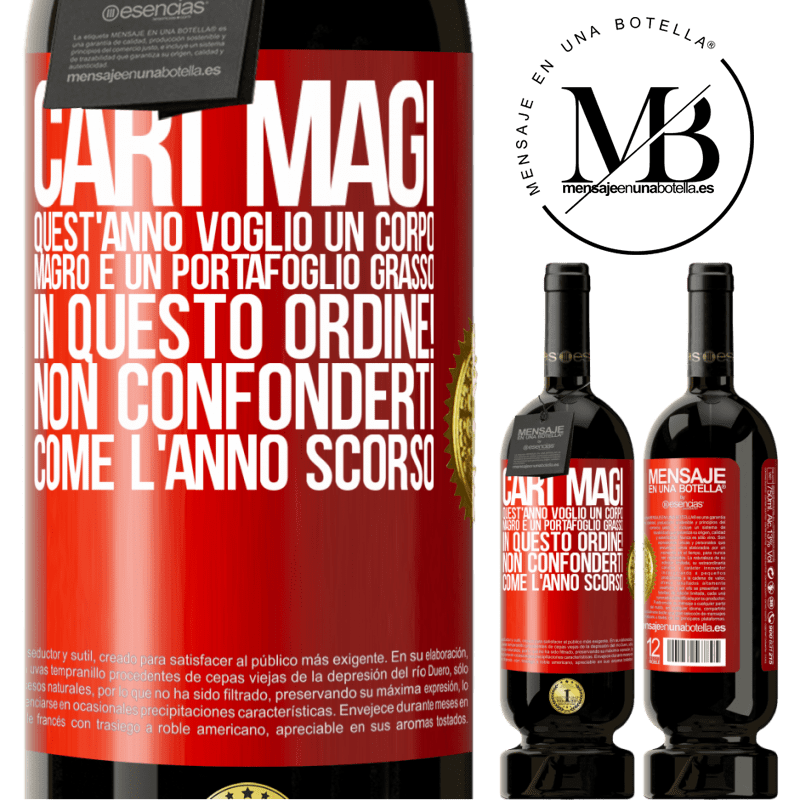 49,95 € Spedizione Gratuita | Vino rosso Edizione Premium MBS® Riserva Cari magi, quest'anno voglio un corpo magro e un portafoglio grasso. In questo ordine! Non confonderti come l'anno scorso Etichetta Rossa. Etichetta personalizzabile Riserva 12 Mesi Raccogliere 2014 Tempranillo