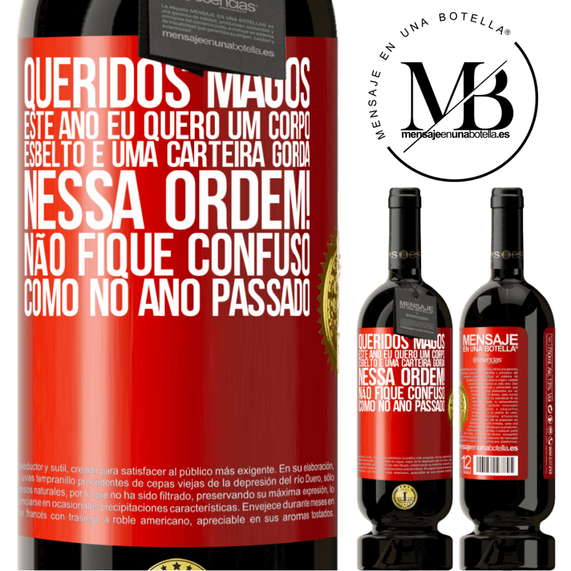 49,95 € Envio grátis | Vinho tinto Edição Premium MBS® Reserva Queridos Magos, este ano eu quero um corpo esbelto e uma carteira gorda. Nessa ordem! Não fique confuso como no ano passado Etiqueta Vermelha. Etiqueta personalizável Reserva 12 Meses Colheita 2014 Tempranillo