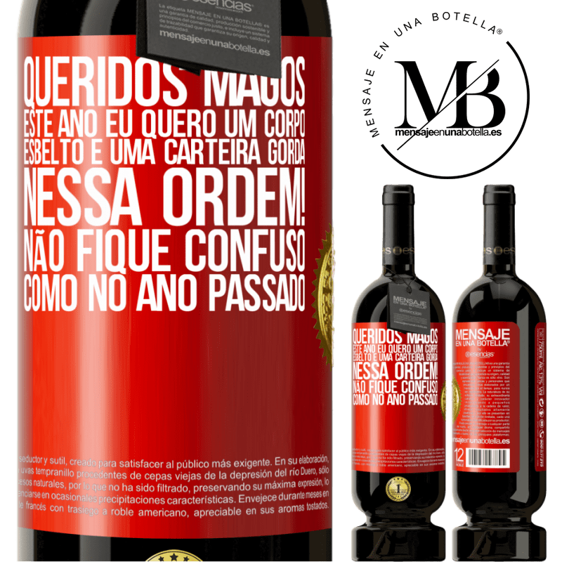 49,95 € Envio grátis | Vinho tinto Edição Premium MBS® Reserva Queridos Magos, este ano eu quero um corpo esbelto e uma carteira gorda. Nessa ordem! Não fique confuso como no ano passado Etiqueta Vermelha. Etiqueta personalizável Reserva 12 Meses Colheita 2016 Tempranillo