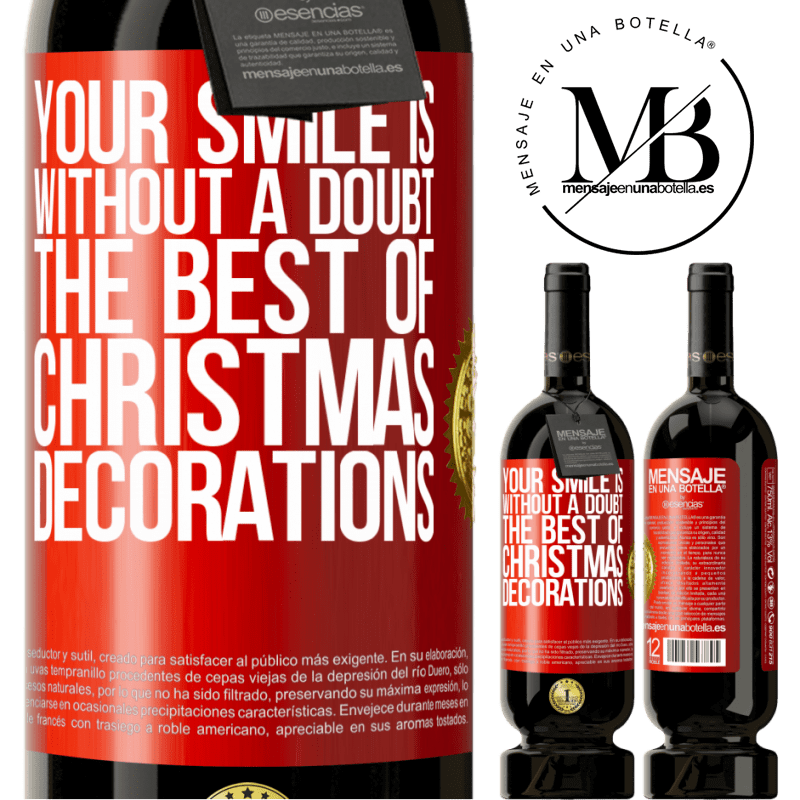 49,95 € Free Shipping | Red Wine Premium Edition MBS® Reserve Your smile is, without a doubt, the best of Christmas decorations Red Label. Customizable label Reserve 12 Months Harvest 2014 Tempranillo