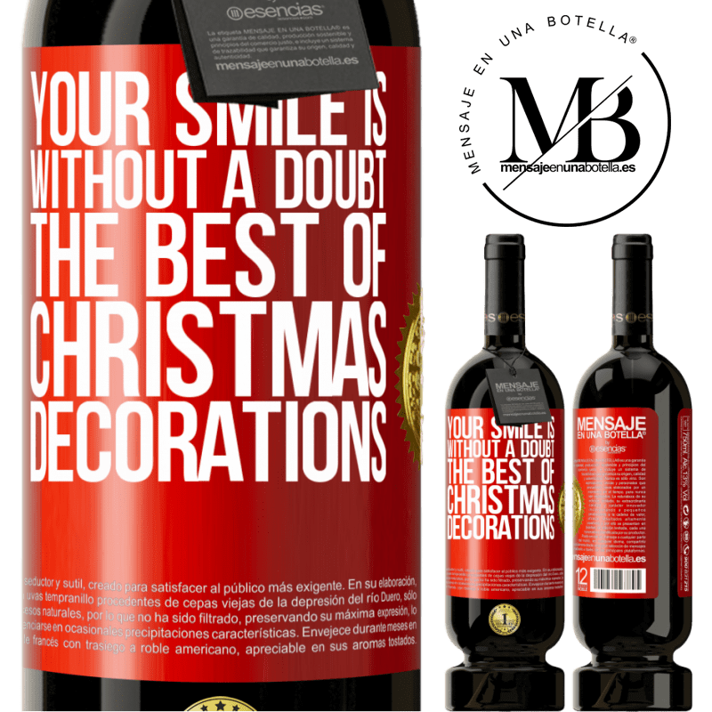 49,95 € Free Shipping | Red Wine Premium Edition MBS® Reserve Your smile is, without a doubt, the best of Christmas decorations Red Label. Customizable label Reserve 12 Months Harvest 2016 Tempranillo