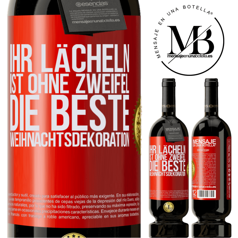 49,95 € Kostenloser Versand | Rotwein Premium Ausgabe MBS® Reserve Ihr Lächeln ist ohne Zweifel die beste Weihnachtsdekoration Rote Markierung. Anpassbares Etikett Reserve 12 Monate Ernte 2016 Tempranillo