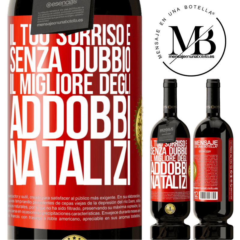 49,95 € Spedizione Gratuita | Vino rosso Edizione Premium MBS® Riserva Il tuo sorriso è, senza dubbio, il migliore degli addobbi natalizi Etichetta Rossa. Etichetta personalizzabile Riserva 12 Mesi Raccogliere 2014 Tempranillo