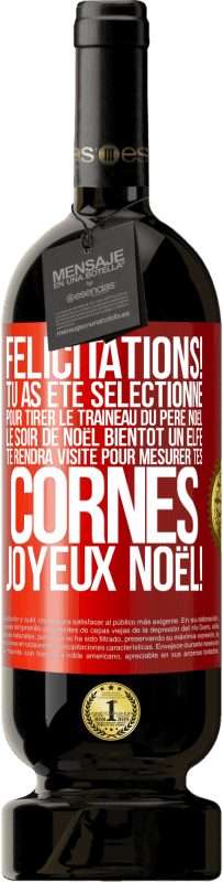49,95 € Envoi gratuit | Vin rouge Édition Premium MBS® Réserve Félicitations! Tu as été sélectionné pour tirer le traîneau du Père Noël le soir de Noël. Bientôt un elfe te rendra visite pour Étiquette Rouge. Étiquette personnalisable Réserve 12 Mois Récolte 2016 Tempranillo