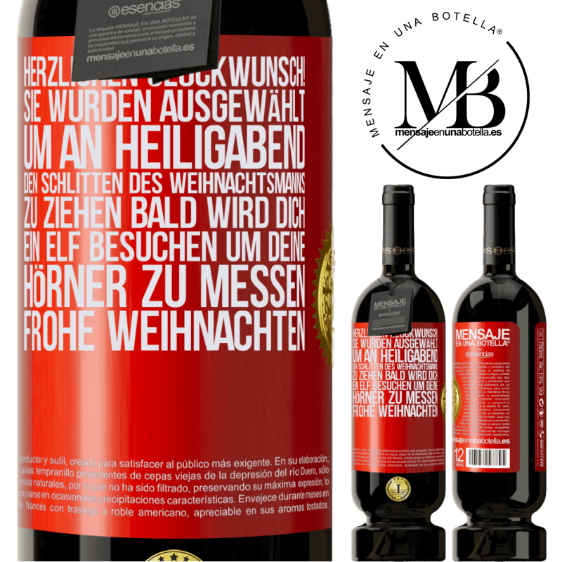 49,95 € Kostenloser Versand | Rotwein Premium Ausgabe MBS® Reserve Herzlichen Glückwunsch! Sie wurden ausgewählt, um an Heiligabend den Schlitten des Weihnachtsmanns zu ziehen. Bald wird dich Rote Markierung. Anpassbares Etikett Reserve 12 Monate Ernte 2014 Tempranillo