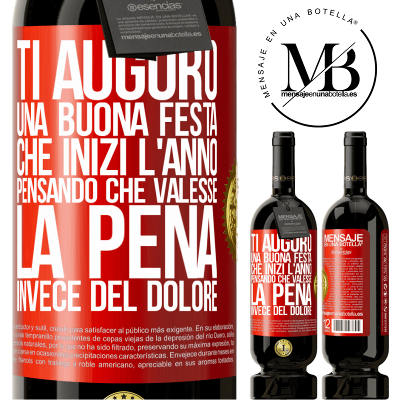 49,95 € Spedizione Gratuita | Vino rosso Edizione Premium MBS® Riserva Ti auguro una buona festa, che inizi l'anno pensando che valesse la pena invece del dolore Etichetta Rossa. Etichetta personalizzabile Riserva 12 Mesi Raccogliere 2014 Tempranillo