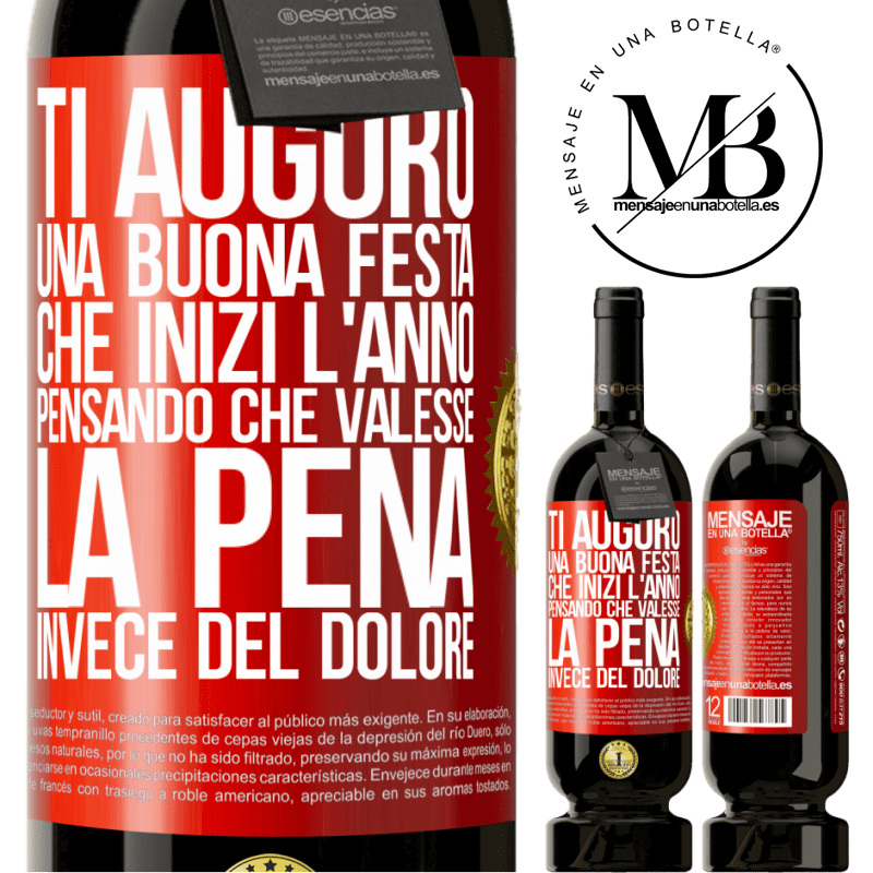 49,95 € Spedizione Gratuita | Vino rosso Edizione Premium MBS® Riserva Ti auguro una buona festa, che inizi l'anno pensando che valesse la pena invece del dolore Etichetta Rossa. Etichetta personalizzabile Riserva 12 Mesi Raccogliere 2016 Tempranillo