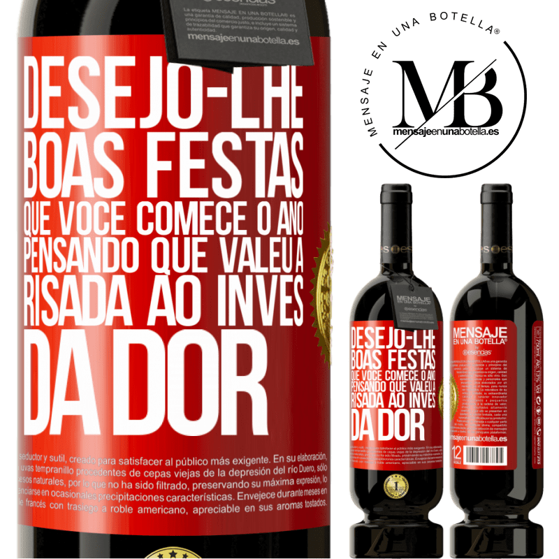 49,95 € Envio grátis | Vinho tinto Edição Premium MBS® Reserva Desejo-lhe boas festas, que você comece o ano pensando que valeu a risada ao invés da dor Etiqueta Vermelha. Etiqueta personalizável Reserva 12 Meses Colheita 2016 Tempranillo