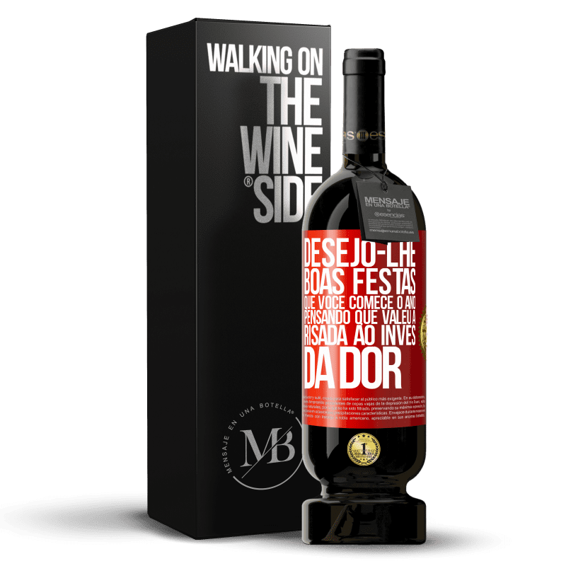 49,95 € Envio grátis | Vinho tinto Edição Premium MBS® Reserva Desejo-lhe boas festas, que você comece o ano pensando que valeu a risada ao invés da dor Etiqueta Vermelha. Etiqueta personalizável Reserva 12 Meses Colheita 2015 Tempranillo