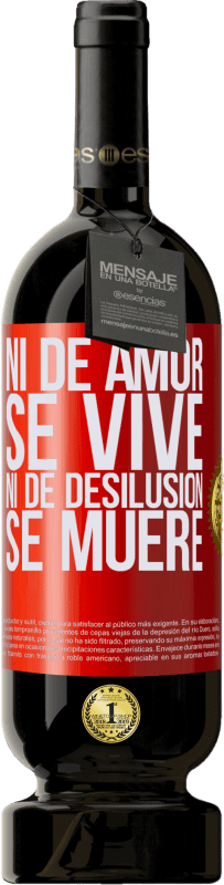 49,95 € | Vino Tinto Edición Premium MBS® Reserva Ni de amor se vive, ni de desilusión se muere Etiqueta Roja. Etiqueta personalizable Reserva 12 Meses Cosecha 2015 Tempranillo